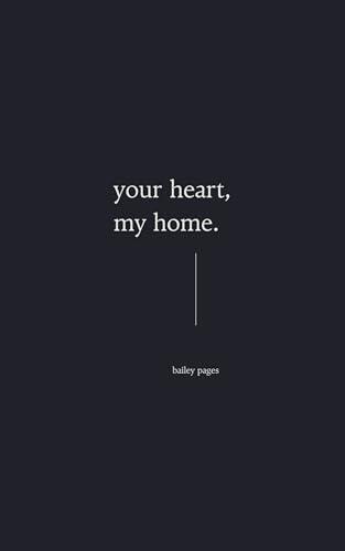 Your Heart, My home: 180 Days of Romantic Love Notes and Poems for Couples, Boyfriends, Girlfriends, and Soulmates
