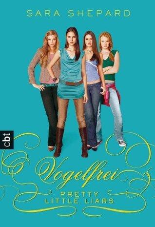 Pretty Little Liars - Vogelfrei: Band 8