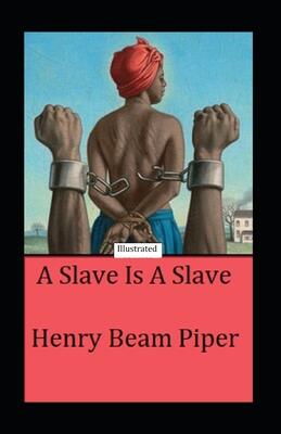 A Slave is a Slave Illustrated: Fiction, Science Fiction