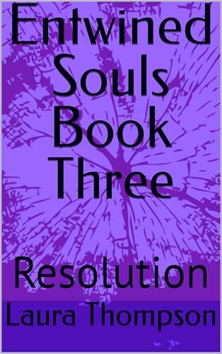 Entwined Souls Book Three: Resolution
