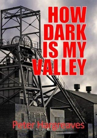 How Dark is My Valley