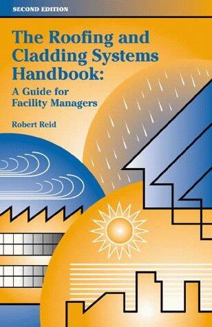 The Roofing and Cladding Systems Handbook: A Guide for Facility Managers