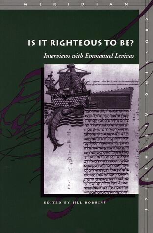 Is It Righteous to Be? Interviews with Emmanuel Levinas