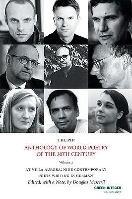 The PIP Anthology of World Poetry of the 20th Century: Volume 7: At Villa Aurora - Nine Contemporary Poets Writing in German (EL-E-PHANT Books, 7)