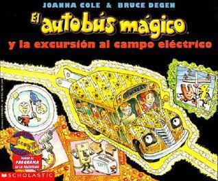 El Autobus Magico Y LA Excursion Al Campo Electrico/Magic School Bus and the Electric Field Trip