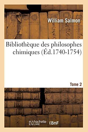 Bibliothèque Des Philosophes Chimiques (Tome 2)
