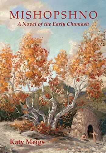 Mishopshno: A Novel of the Early Chumash