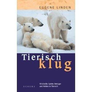 Tierisch klug. Witzbolde, Spieler, Betrüger und Helden im Tierreich