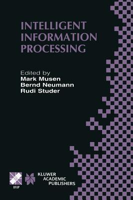 Intelligent Information Processing: IFIP 17th World Computer Congress - TC12 Stream on Intelligent Information Processing August 25-30, 2002, ... in Information and Communication Technology)