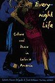 Everynight Life: Culture and Dance in Latin/O America