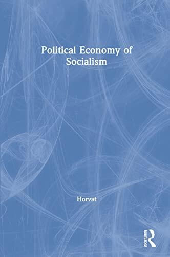 The Political Economy of Socialism: A Marxist Social Theory