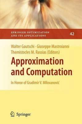 Approximation and Computation: In Honor of Gradimir V. Milovanovic (Edited by Walter Gautschi)