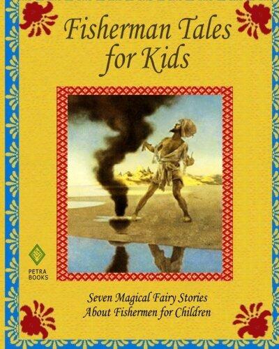 Fisherman Tales for Kids: Seven Magical Fairy Stories About Fishermen for Children