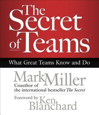 The Secret of Teams: What Great Teams Know and Do