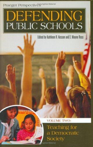 Defending Public Schools (Vol. 2): Teaching for a Democratic Society