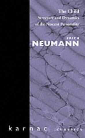 The Child: Structure and Dynamics of the Nascent Personality