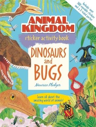 Animal Kingdom Sticker Activity Book: Dinosaurs and Bugs