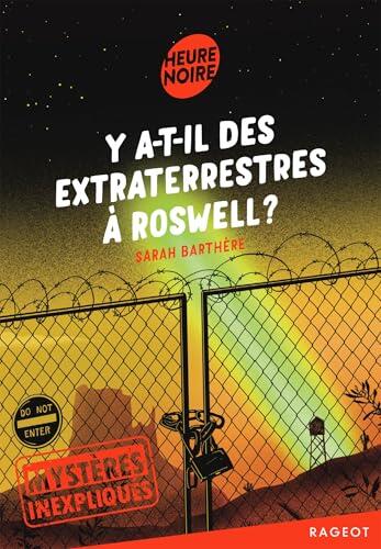 Mystères inexpliqués - Y a-t-il des extraterrestres à Roswell ?