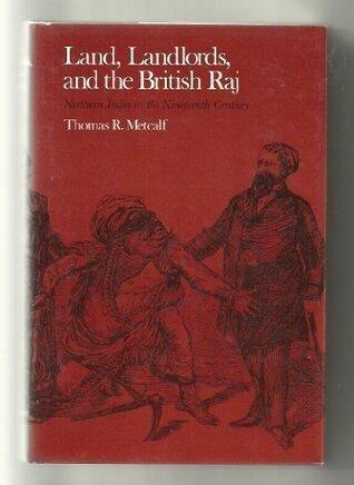 Land, Landlords, and the British Raj: Northern India in the Nineteenth Century