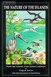 The Nature of the Islands: Plants & Animals of the Eastern Caribbean