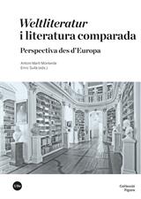 Weltliteratur i literatura comparada. Perspectiva des d’Europa