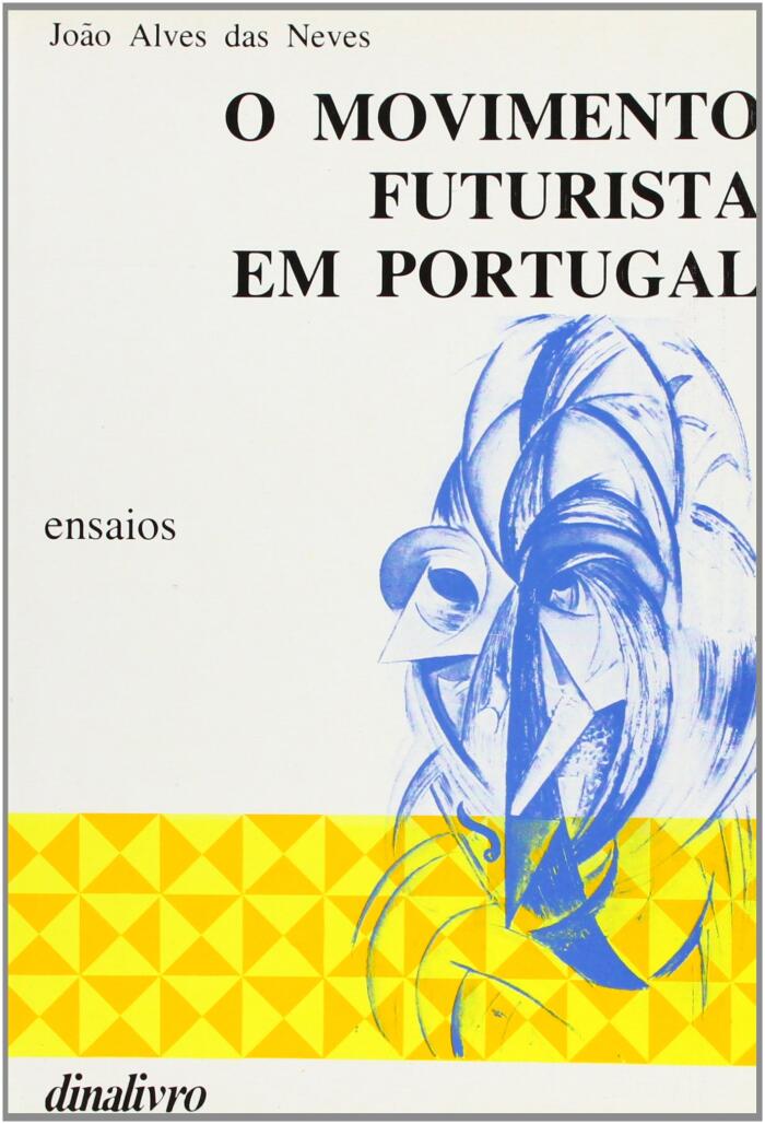 O Movimento Futurista em Portugal Ensaios