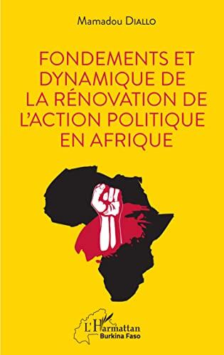 Fondements et dynamique de la rénovation de l'action politique en Afrique (Harmattan Burkina Faso)