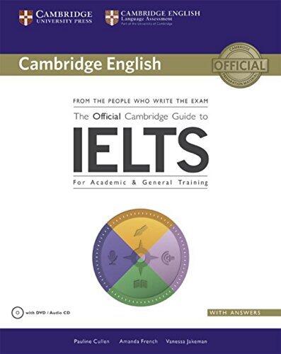 The Official Cambridge Guide to IELTS: Student's Book with answers with DVD-ROM. Student's Book with answers with DVD-ROM