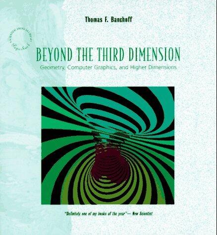 Beyond the Third Dimension: Geometry, Computer Graphics, and Higher Dimensions
