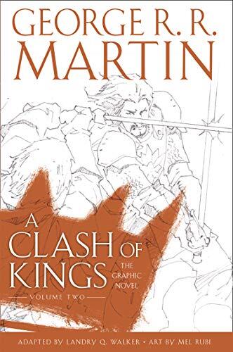A Clash of Kings: Graphic Novel, Volume Two: An Epic Fantasy Masterwork of the Seven Kingdoms and the Battle for the Iron Throne