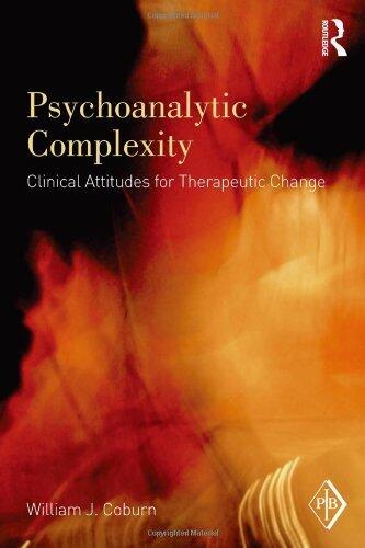 Psychoanalytic Complexity: Clinical Attitudes for Therapeutic Change (Psychoanalytic Inquiry Book Series)