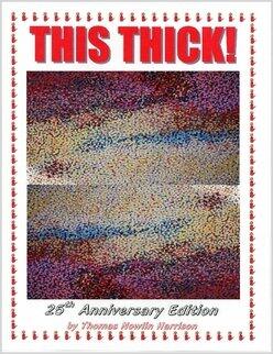 THIS THICK! 25th Anniversary Edition by Thomas Nowlin Harrison