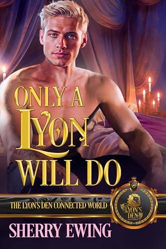 Only a Lyon Will Do: The Lyon's Den Connected World