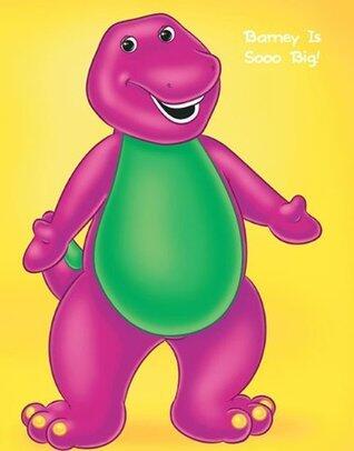 Barney is Sooo Big!