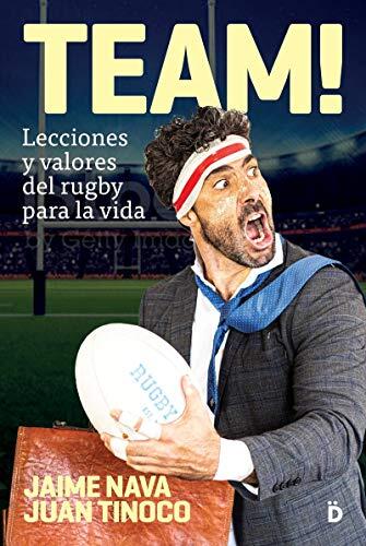 Team: Lecciones Y Valores Del Rugby Para La Vida