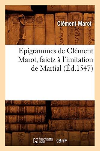 Epigrammes: Faictz à l'Imitation de Martial