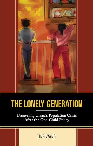 The Lonely Generation: Unraveling China’s Population Crisis After the One-Child Policy