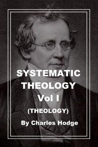 Systematic Theology (Volume I)