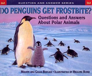 Do Penguins Get Frostbite : Questions and Answers About Polar Animals
