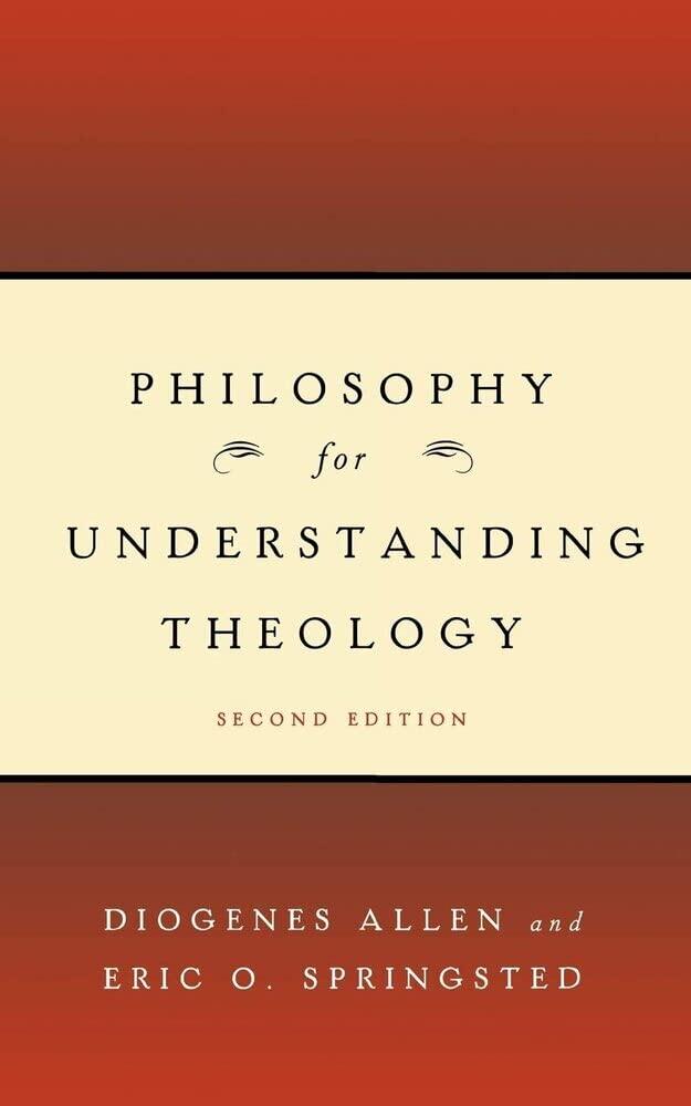 Philosophy for Understanding Theology, Second Edition