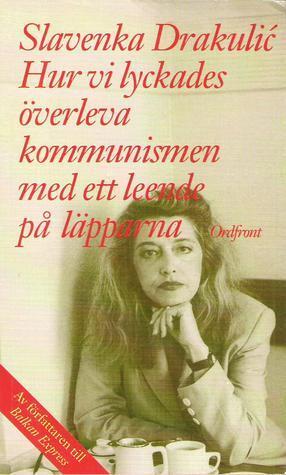 Hur vi lyckades överleva kommunismen med ett leende på läpparna