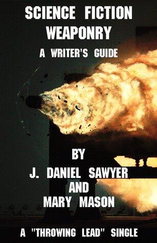 Science Fiction Weaponry: A Guide for Writers
