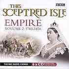 This Sceptred Isle: Empire, Volume 2: 1783-1876