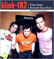 Blink-182 : Tales from Beneath Your Mom