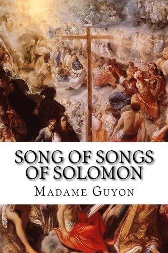 Song of Songs of Solomon: Explanations and Reflections having Reference to the Interior Life
