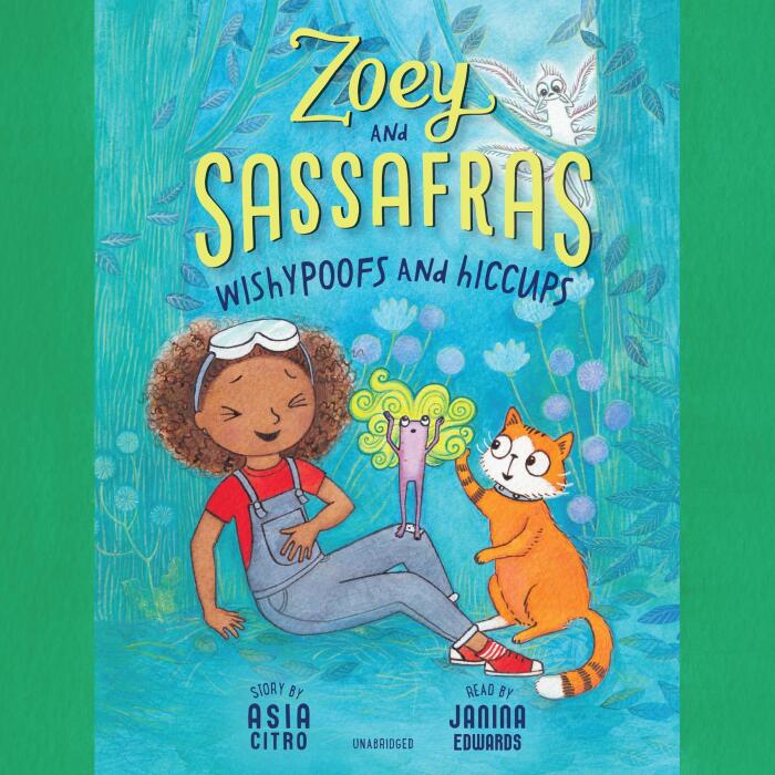 Zoey and Sassafras: Wishypoofs and Hiccups: The Zoey and Sassafras Series, Book 9