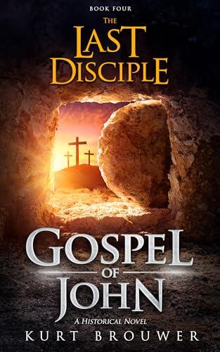 The Last Disciple: Gospel of John