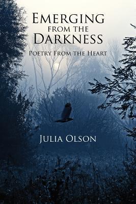 Emerging from the Darkness: Poetry from the Heart