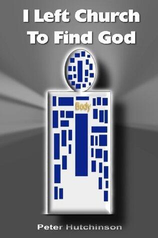 I Left Church To Find God