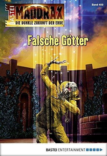 Maddrax 409: Falsche Götter